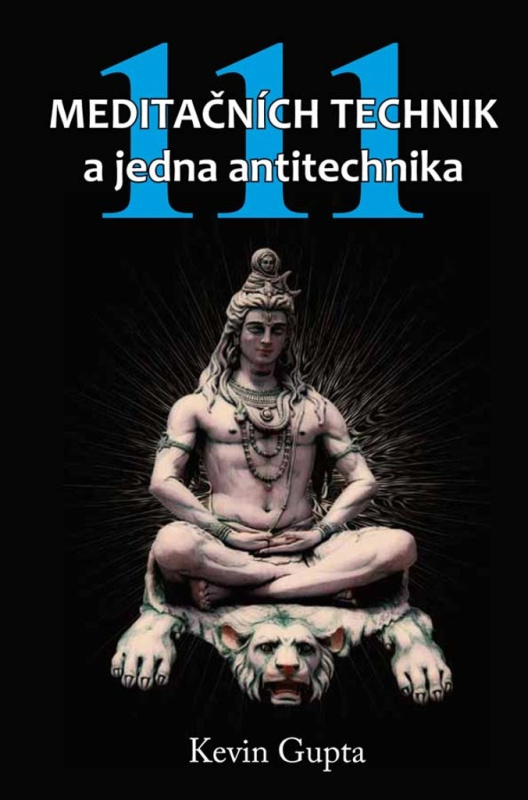 111 meditačních technik a jedna antitechnika - Kevin Gupta - kniha z kategorie Spiritualita