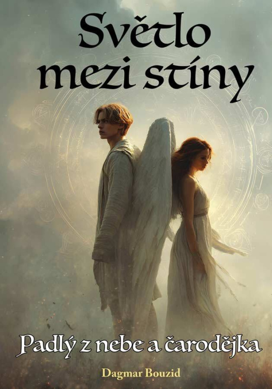 Světlo mezi Stíny (Padlý z nebe a čarodějka) - Dagmar Bouzid - kniha z kategorie Fantasy