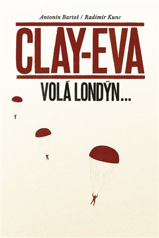 Clay-Eva volá Londýn... - Antonín Bartoš, Radimír Kunc