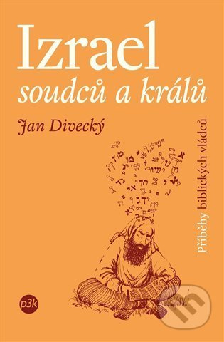 Izrael soudců a králů - Jan Divecký