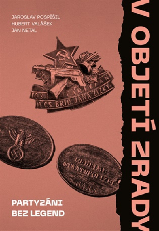 V objetí zrady. Partyzáni bez legend - Jaroslav Pospíšil