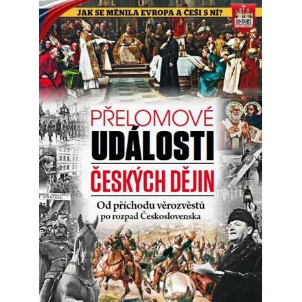 Přelomové události českých dějin - Od příchodu věrozvěstů po rozpad Československa
