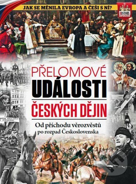 Přelomové události českých dějin - Od příchodu věrozvěstů po rozpad Československa