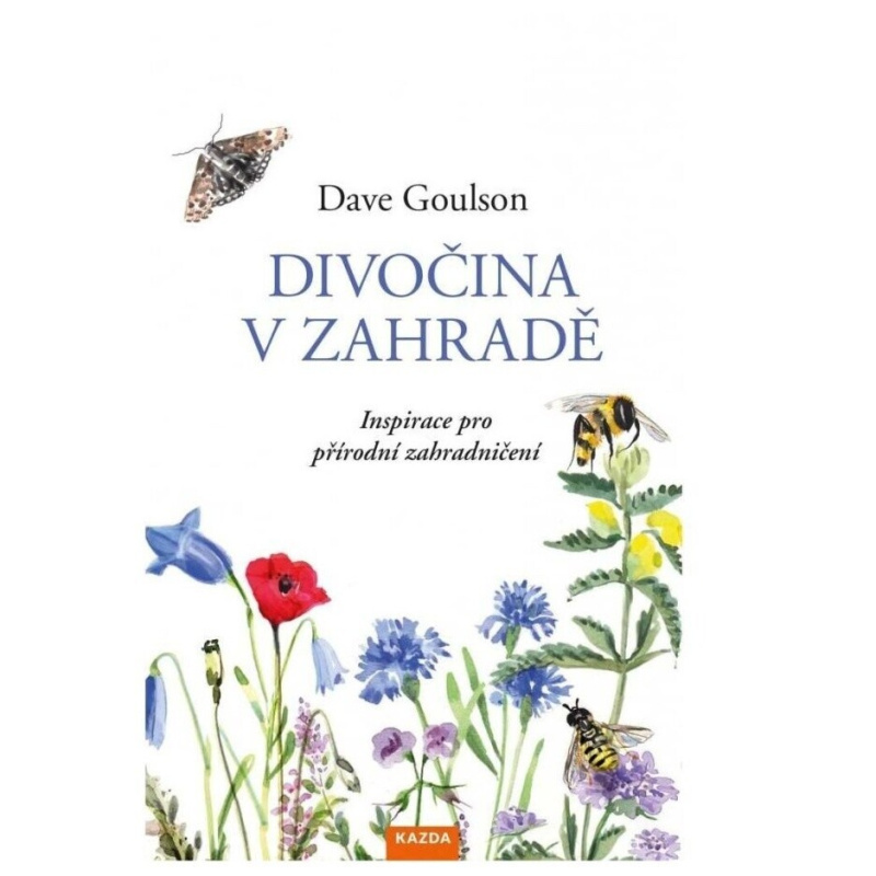 Divočina v zahradě - Dave Goulson
