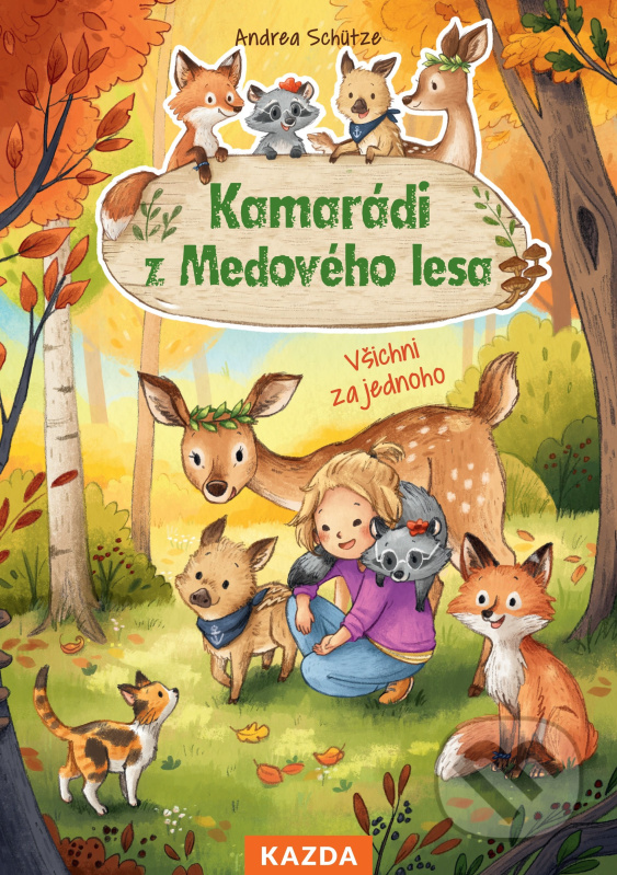 Kamarádi z Medového lesa 3 - Všichni za jednoho - Andrea Schütze
