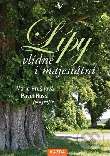Lípy – vlídné i majestátní - Marie Hrušková