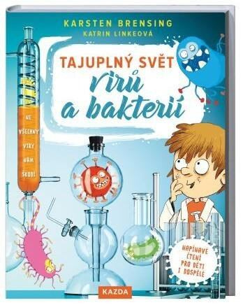 Tajuplný svět virů a bakterií - Karsten Brensing, Katrin Linkeová