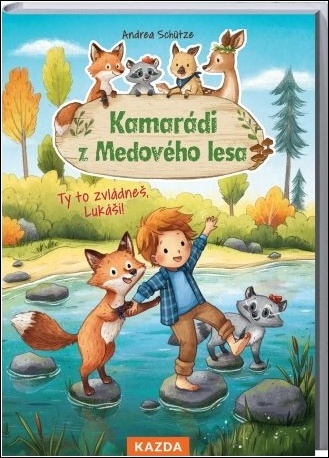 Kamarádi z Medového lesa 4 - Ty to zvládneš, Lukáši! - Andrea Schütze