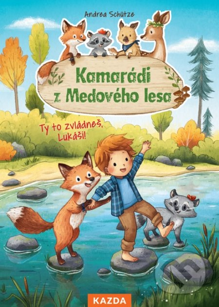 Kamarádi z Medového lesa 4 - Ty to zvládneš, Lukáši! - Andrea Schütze