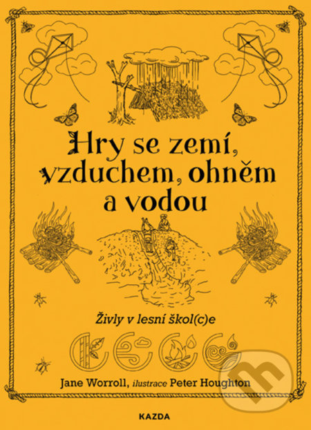 Hry se zemí, vzduchem, ohněm a vodou - Jane Worroll, Peter Houghton