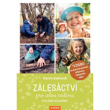 Zálesáctví pro celou rodinu - Martin Gebhart