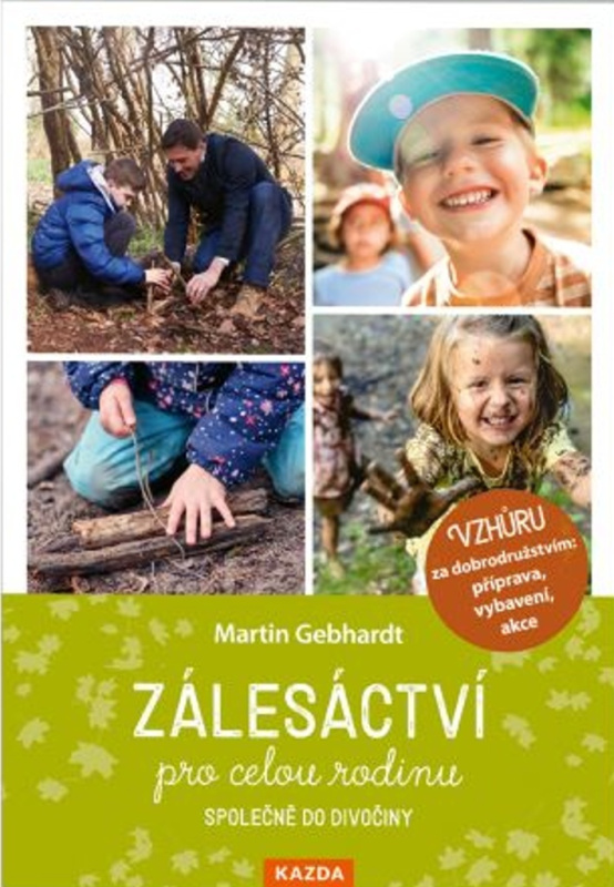 Zálesáctví pro celou rodinu - Martin Gebhart
