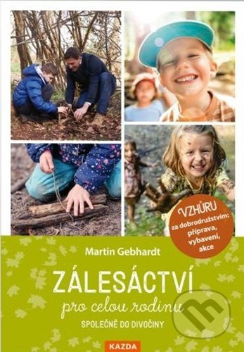 Zálesáctví pro celou rodinu - Martin Gebhart