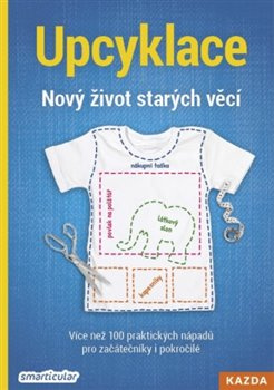 Upcyklace - Nový život starých věcí - Tým smarticular.net