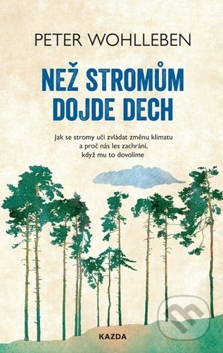 Než stromům dojde dech - Peter Wohlleben