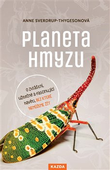 Planeta hmyzu - Anne Sverdrup-Thygesonová