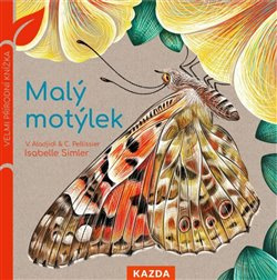 Malý motýlek - Caroline Pellissier, Virginie Aladjidi