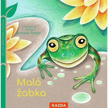 Malá žabka - Caroline Pellissier, Virginie Aladjidi