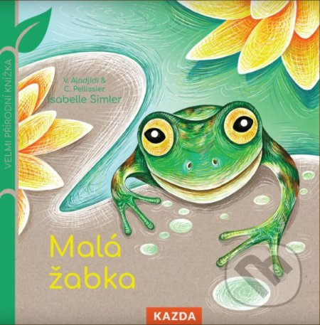 Malá žabka - Caroline Pellissier, Virginie Aladjidi