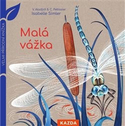 Malá vážka - Caroline Pellissier, Virginie Aladjidi