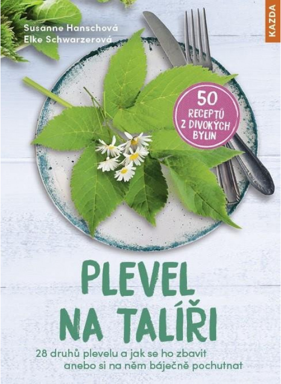 Plevel na talíři - Susanne Hanschová, Elke Schwarzerová