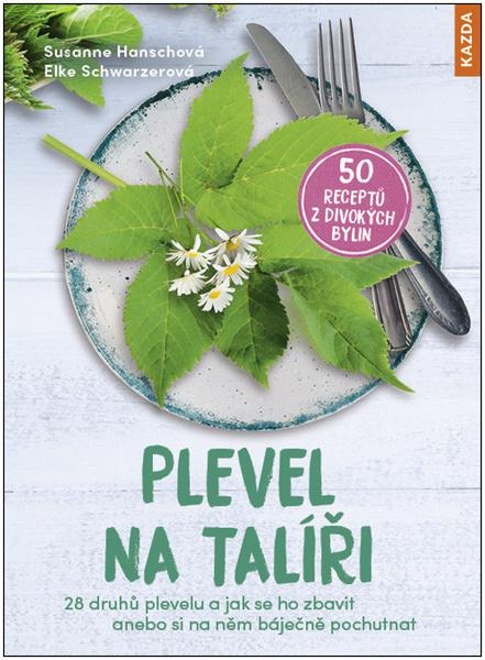 Plevel na talíři - Susanne Hanschová, Elke Schwarzerová