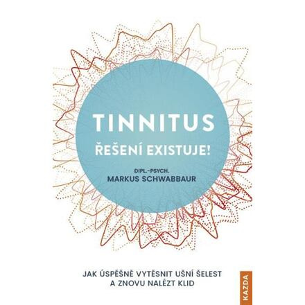 Tinnitus řešení existuje! - Markus Schwabbaur