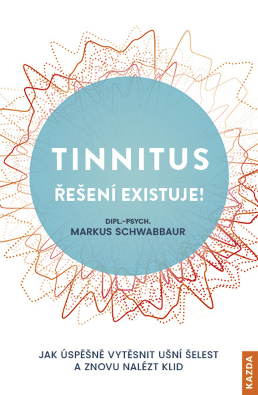 Tinnitus řešení existuje! - Markus Schwabbaur