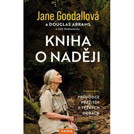 Kniha o naději - Jane Goodallová, Douglas Abrams