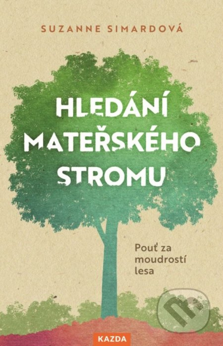 Hledání mateřského stromu - Suzanne Simardová