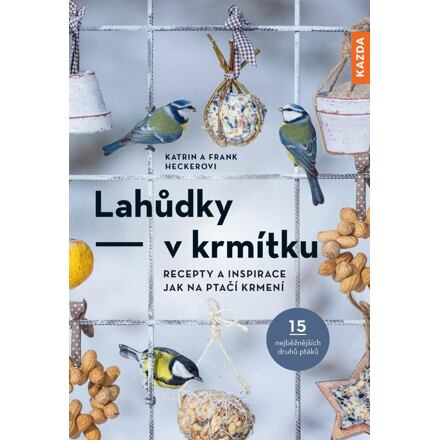 Lahůdky v krmítku - Katrin Heckerová, Frank Hecker