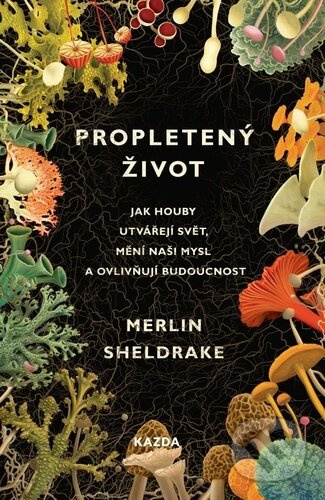 Propletený život - Merlin Sheldrake