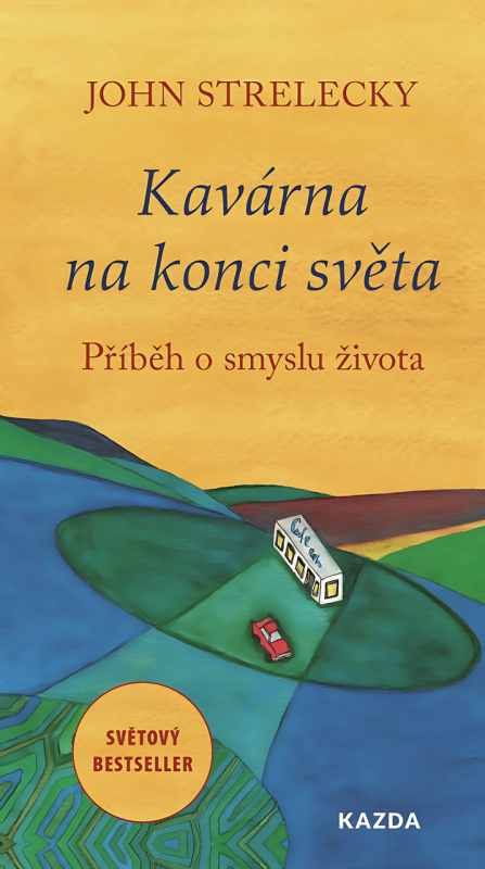 Kavárna na konci světa - John Strelecky
