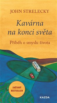 Kavárna na konci světa - John Strelecky