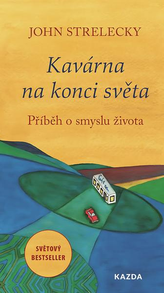 Kavárna na konci světa - John Strelecky