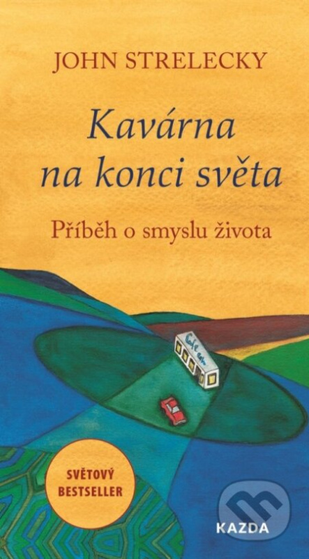 Kavárna na konci světa - John Strelecky