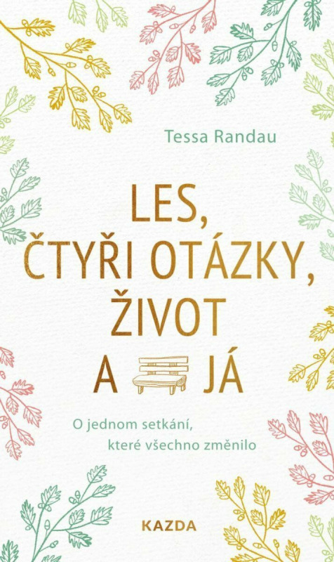 Les, čtyři otázky, život a já - Tessa Randau