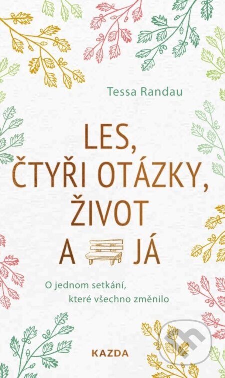 Les, čtyři otázky, život a já - Tessa Randau