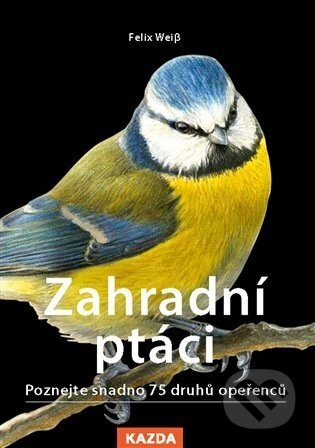 Zahradní ptáci - Felix Weiß