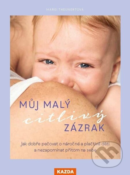 Můj malý citlivý zázrak - Marei Theunertová