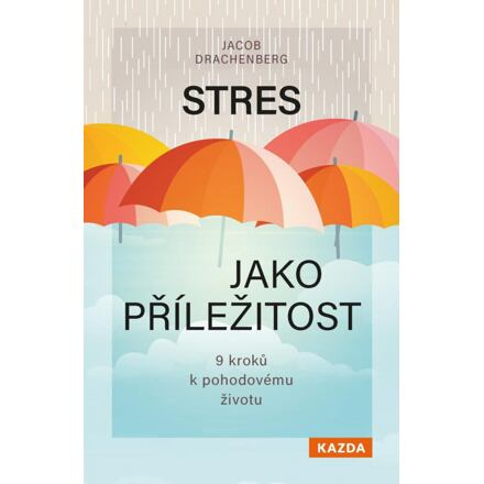 Stres jako příležitost - Jacob Drachenberg