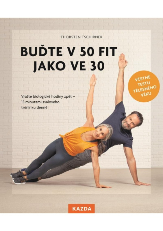 Buďte v 50 fit jako ve 30 - Thorsten Tschirner