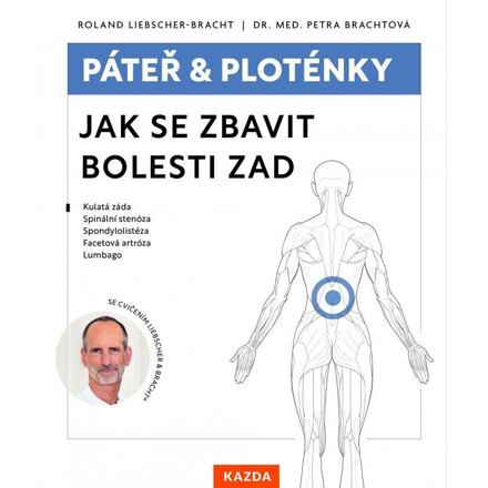 Páteř a ploténky - Jak se zbavit bolesti zad - Roland Liebscher-Bracht, Petra Brachtová