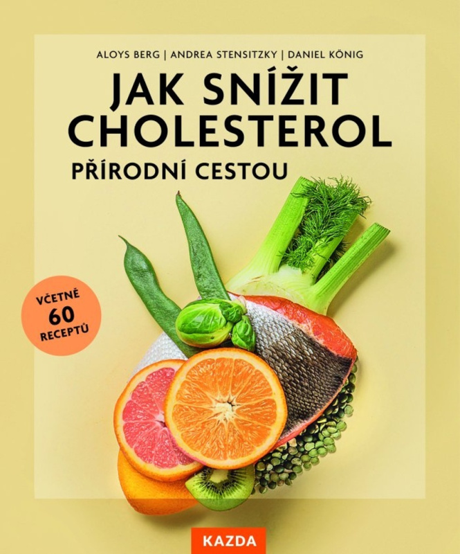 Jak snížit cholesterol přírodní cestou - Aloys Berg, Andrea Stensitzky-Thielemansová, Daniel König