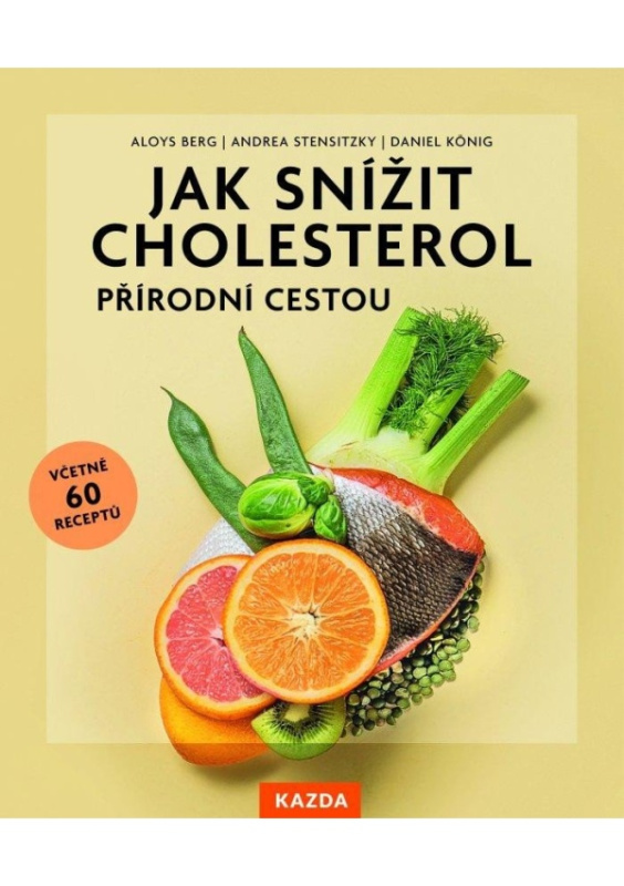 Jak snížit cholesterol přírodní cestou - Aloys Berg, Andrea Stensitzky-Thielemansová, Daniel König