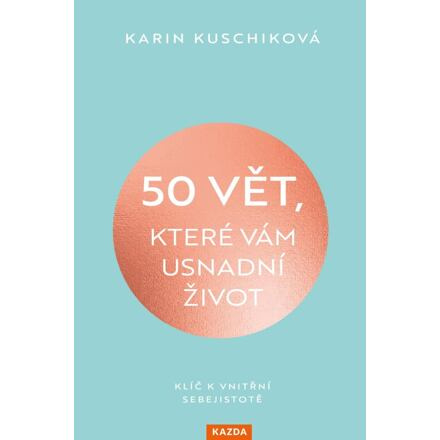 50 vět, které vám usnadní život - Karin Kuschiková