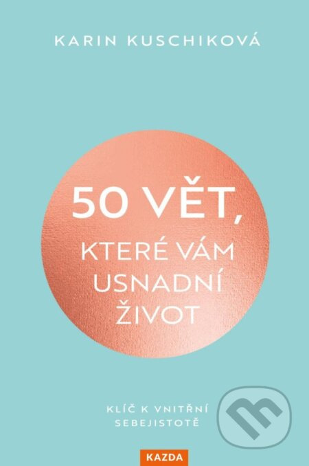50 vět, které vám usnadní život - Karin Kuschiková