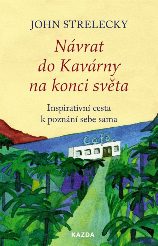 Návrat do Kavárny na konci světa - John Strelecky