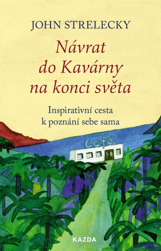 Návrat do Kavárny na konci světa - John Strelecky