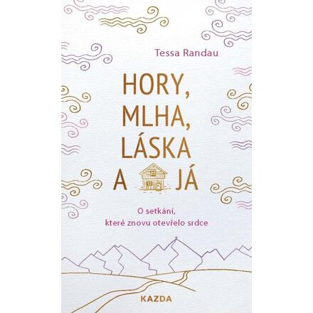 Hory, mlha, láska a já - Tessa Randau